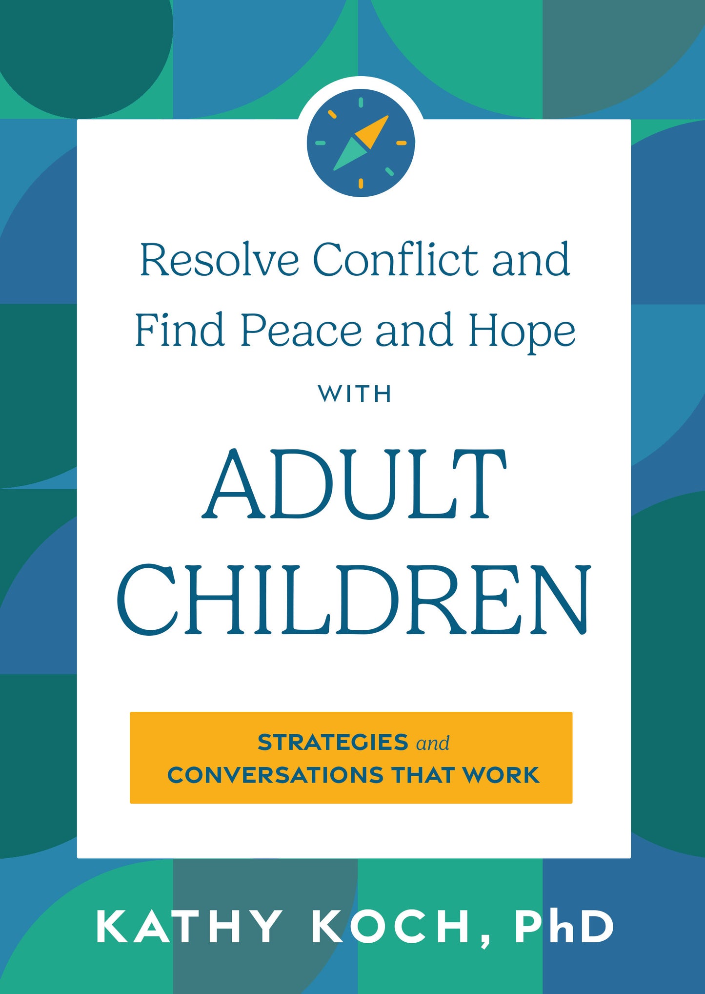 001 - PRE-ORDER - Resolve Conflict and Find Peace and Hope with Adult Children